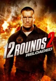 watch-12 Rounds 2: Reloaded