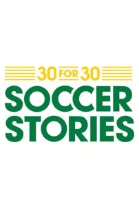 watch-30 for 30: Soccer Stories