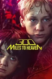watch-300 Miles to Heaven