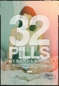 watch-32 Pills: My Sister’s Suicide