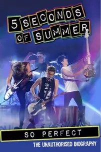 watch-5 Seconds of Summer: So Perfect