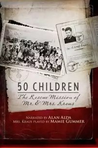 watch-50 Children: The Rescue Mission of Mr. and Mrs. Kraus