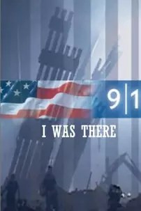 watch-9/11: I Was There