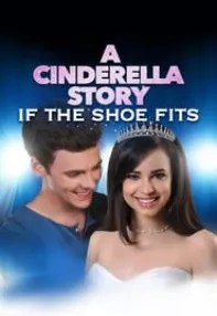watch-A Cinderella Story: If the Shoe Fits