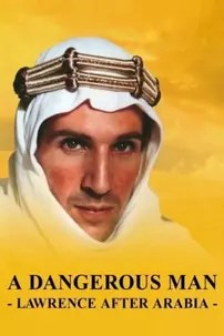 watch-A Dangerous Man: Lawrence After Arabia