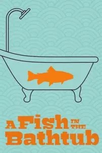 watch-A Fish in the Bathtub