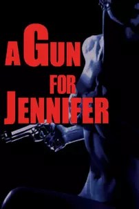 watch-A Gun for Jennifer