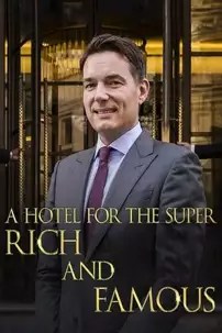 watch-A Hotel for the Super Rich & Famous