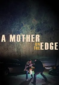 watch-A Mother on the Edge