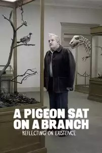 watch-A Pigeon Sat on a Branch Reflecting on Existence