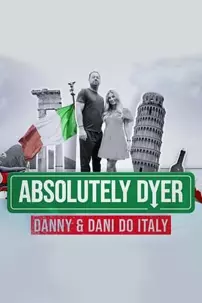 watch-Absolutely Dyer: Danny And Dani Do Italy