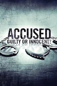 watch-Accused: Guilty or Innocent?