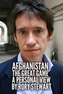 watch-Afghanistan: The Great Game – A Personal View by Rory Stewart