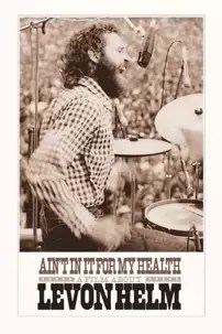 watch-Ain’t in It for My Health: A Film About Levon Helm