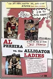 watch-Al Pereira vs. the Alligator Ladies