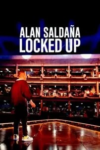 watch-Alan Saldaña: Locked Up
