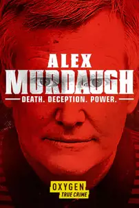 watch-Alex Murdaugh: Death. Deception. Power