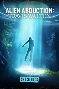 watch-Alien Abduction: Travis Walton