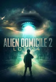 watch-Alien Domicile 2: Lot 24