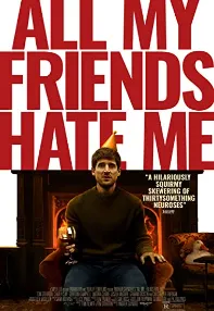 watch-All My Friends Hate Me