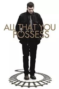 watch-All That You Possess