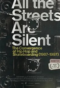 watch-All the Streets Are Silent: The Convergence of Hip Hop and Skateboarding (1987-1997)