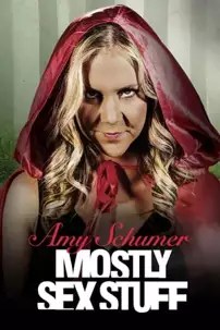 watch-Amy Schumer: Mostly Sex Stuff
