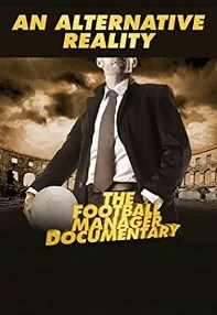 watch-An Alternative Reality: The Football Manager Documentary