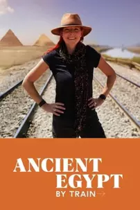 watch-Ancient Egypt by Train with Alice Roberts