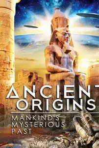 watch-Ancient Origins: Mankind’s Mysterious Past