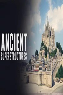 watch-Ancient Superstructures