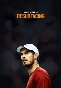 watch-Andy Murray: Resurfacing