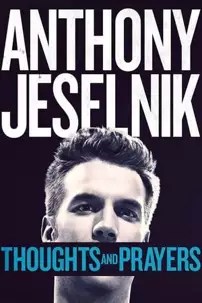 watch-Anthony Jeselnik: Thoughts and Prayers