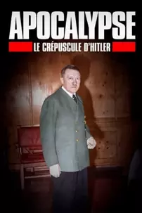 watch-Apocalypse: Hitler’s Twilight