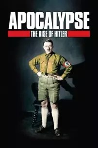 watch-Apocalypse: The Rise of Hitler