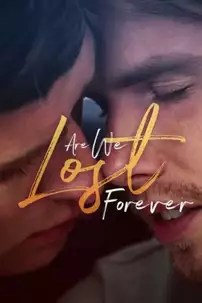 watch-Are We Lost Forever