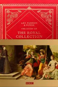 watch-Art, Passion & Power: The Story of the Royal Collection