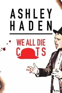 watch-Ashley Haden: We All Die C**ts