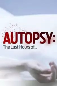 watch-Autopsy: The Last Hours of…