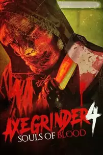 watch-Axegrinder 4: Souls of Blood