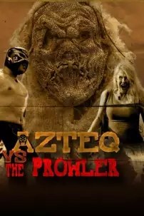 watch-Azteq vs The Prowler