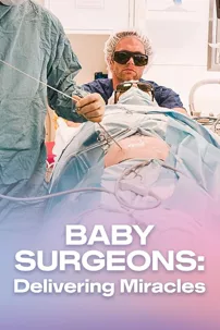 watch-Baby Surgeons: Delivering Miracles