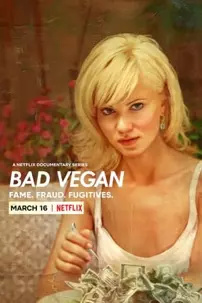 watch-Bad Vegan: Fame. Fraud. Fugitives.
