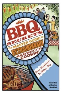 watch-BBQ Secrets: The Master Guide to Extraordinary Barbecue Cookin’