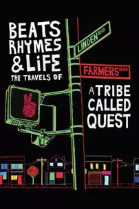 watch-Beats Rhymes & Life: The Travels of A Tribe Called Quest