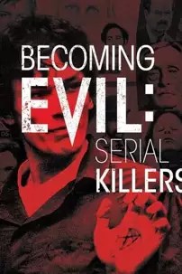 watch-Becoming Evil: Serial Killers