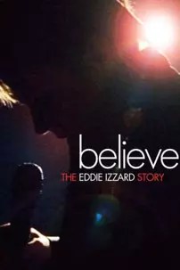 watch-Believe: The Eddie Izzard Story