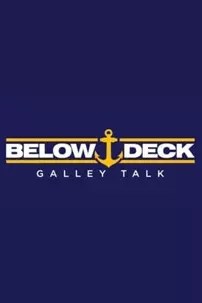 watch-Below Deck Galley Talk