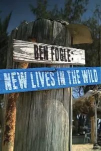 watch-Ben Fogle: New Lives In The Wild