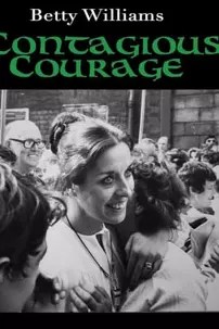 watch-Betty Williams: Contagious Courage